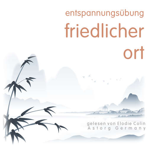 Hoerbuch Entspannungsübung Friedlicher Ort - Frédéric Garnier - Elodie Colin