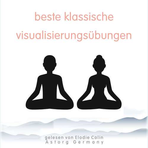 Hoerbuch Beste klassische Visualisierungsübungen - Frédéric Garnier - Elodie Colin