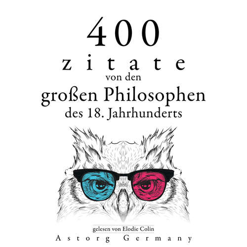 Hoerbuch 400 Zitate von den großen Philosophen des 18. Jahrhunderts - Adam Smith - Elodie Colin