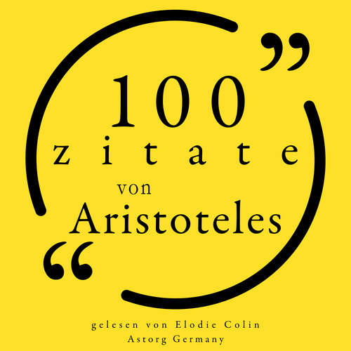 Hoerbuch 100 Zitate von Aristoteles - Aristoteles, - Elodie Colin