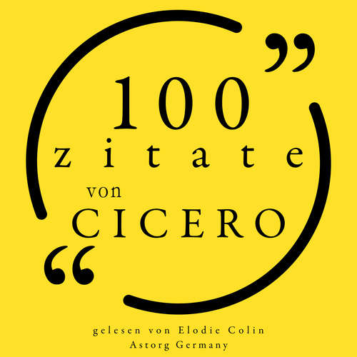 Hoerbuch 100 Zitate von Cicero - Cicero, - Elodie Colin