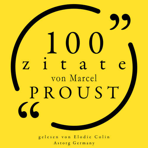 Hoerbuch 100 Zitate von Marcel Proust - Marcel Proust - Elodie Colin