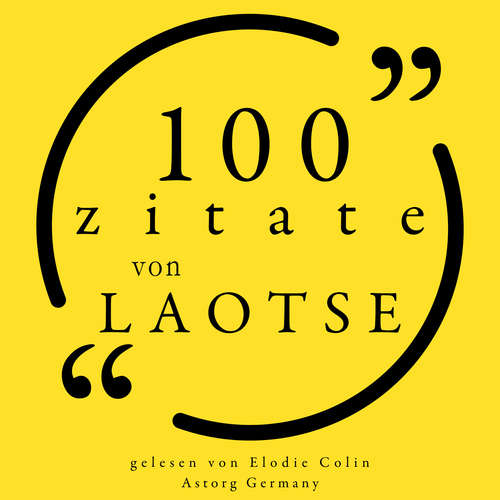 Hoerbuch 100 Zitate aus Laozi - Laozi, - Elodie Colin