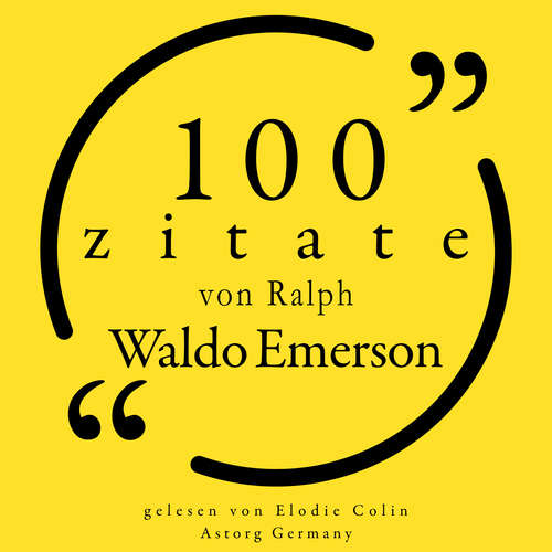 Hoerbuch 100 Zitate von Ralph Waldo Emerson - Ralph Waldo Emerson - Elodie Colin
