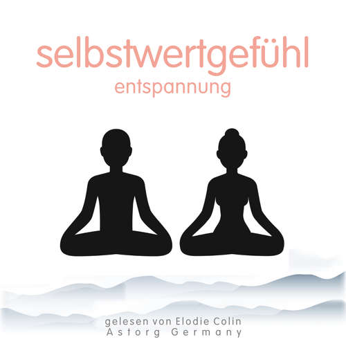 Hoerbuch Selbstwertgefühl-Entspannung - Frédéric Garnier - Elodie Colin