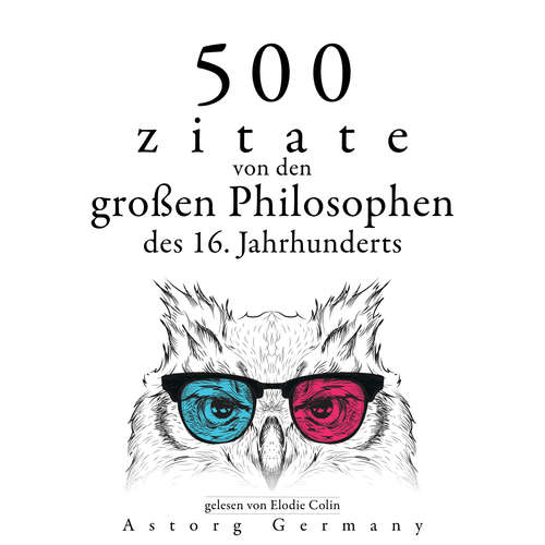 Hoerbuch 500 Zitate von den großen Philosophen des 16. Jahrhunderts - Francis Bacon - Elodie Colin