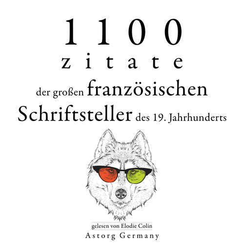 Hoerbuch 1100 Zitate der großen französischen Schriftsteller des 19. Jahrhunderts - Victor Hugo - Elodie Colin