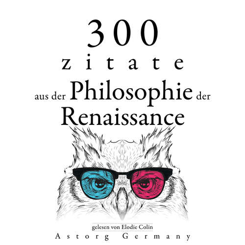 Hoerbuch 300 Zitate aus der Philosophie der Renaissance - Michel Montaigne - Elodie Colin