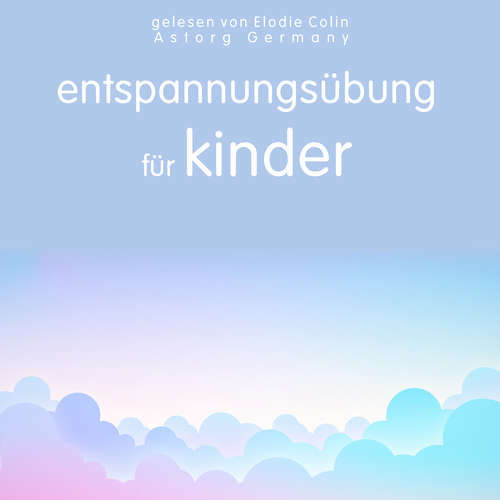 Hoerbuch Entspannungsübung für Kinder - Frédéric Garnier - Elodie Colin