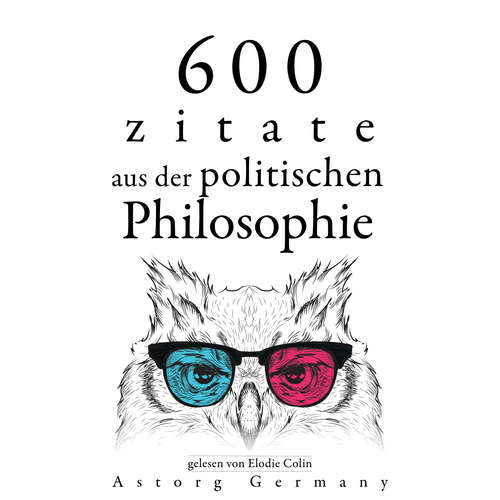 Hoerbuch 600 Zitate aus der politischen Philosophie - Cicéron, - Elodie Colin