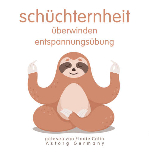 Hoerbuch Schüchternheit überwinden Entspannungsübung - Frédéric Garnier - Elodie Colin