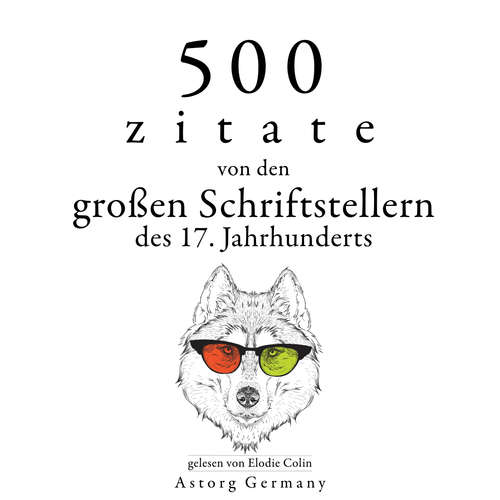 Hoerbuch 500 Zitate von den großen Schriftstellern des 17. Jahrhunderts - Miguel de Cervantès - Elodie Colin