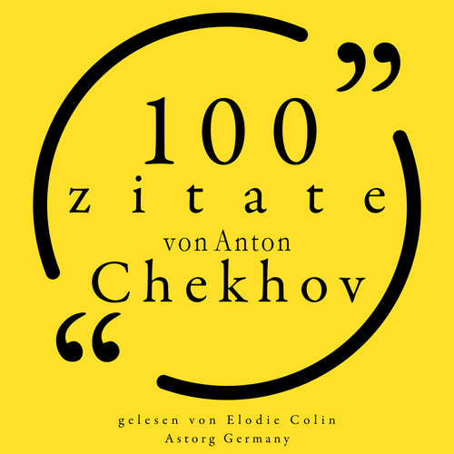 Hoerbuch 100 Zitate von Anton Tschechow - Anton Chekov - Elodie Colin