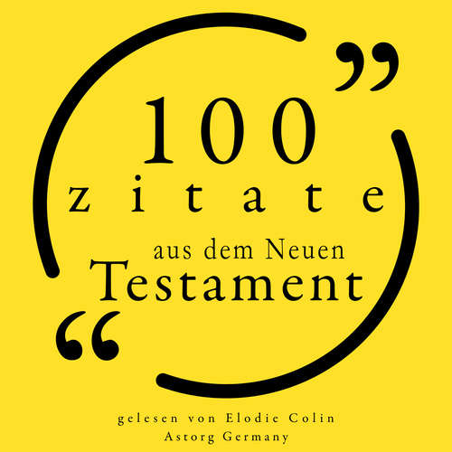 Hoerbuch 100 Zitate aus dem Neuen Testament - anonymous, - Elodie Colin