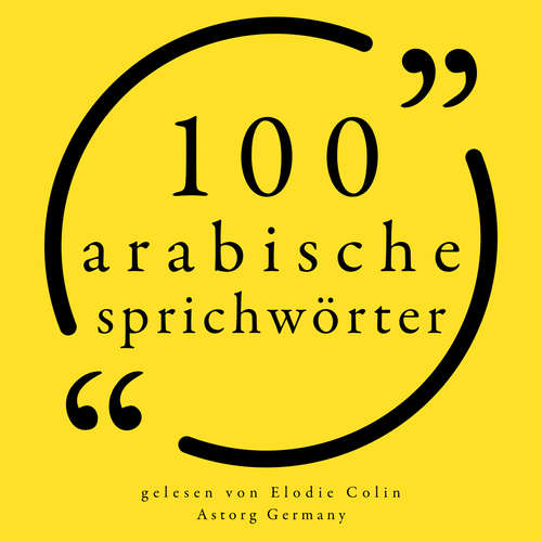 Hoerbuch 100 arabische Sprichwörter - anonymous, - Elodie Colin