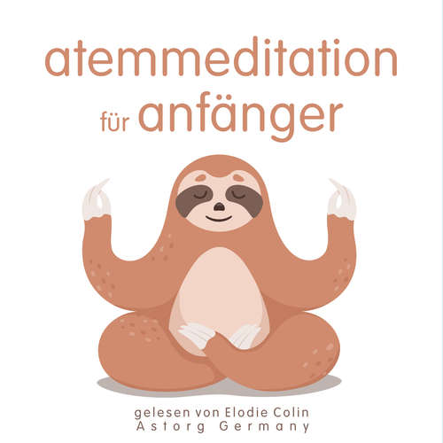 Hoerbuch Atemmeditation für Anfänger - Frédéric Garnier - Elodie Colin