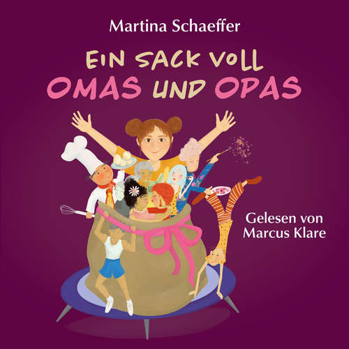 Hoerbuch Ein Sack voll Omas und Opas - Martina Schaeffer - Marcus Klare