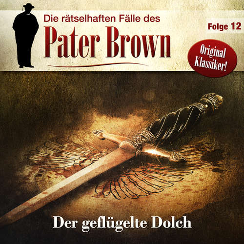 Hoerbuch Die rätselhaften Fälle des Pater Brown, Folge 12: Der geflügelte Dolch - C. K. Chesterton - Brigitte Carlsen