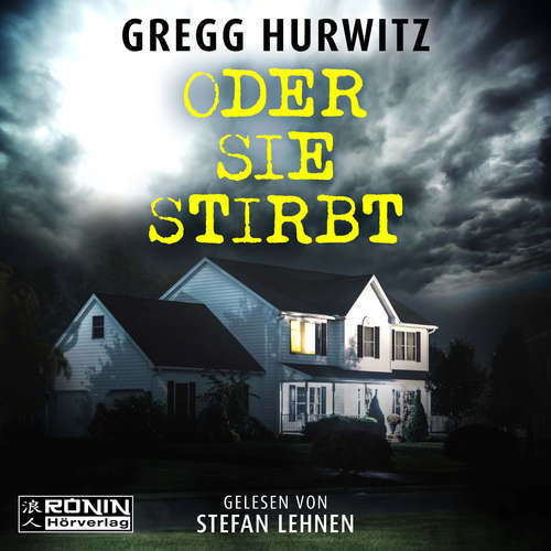 Hoerbuch Oder sie stirbt - Gregg Hurwitz - Stefan Lehnen