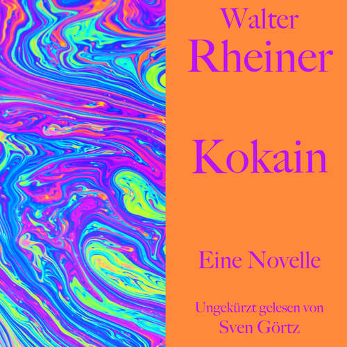 Hoerbuch Walter Rheiner: Kokain - Walter Rheiner - Sven Görtz