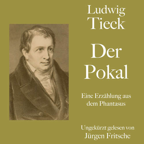 Hoerbuch Ludwig Tieck: Der Pokal - Ludwig Tieck - Jürgen Fritsche