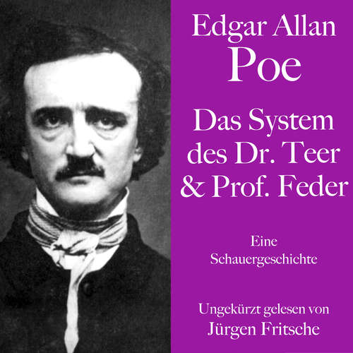 Hoerbuch Edgar Allan Poe: Das System des Dr. Teer und Prof. Feder - Edgar Allan Poe - Jürgen Fritsche