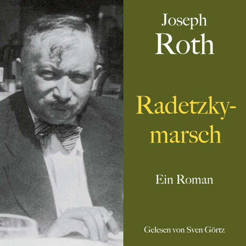 Hoerbuch Joseph Roth: Radetzkymarsch - Joseph Roth - Sven Görtz