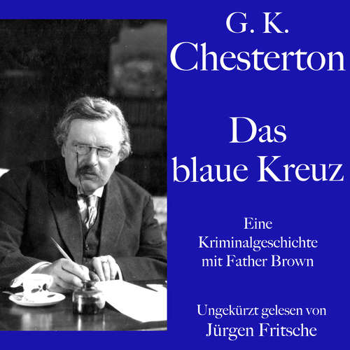 Hoerbuch G. K. Chesterton: Das blaue Kreuz - G. K. Chesterton - Jürgen Fritsche