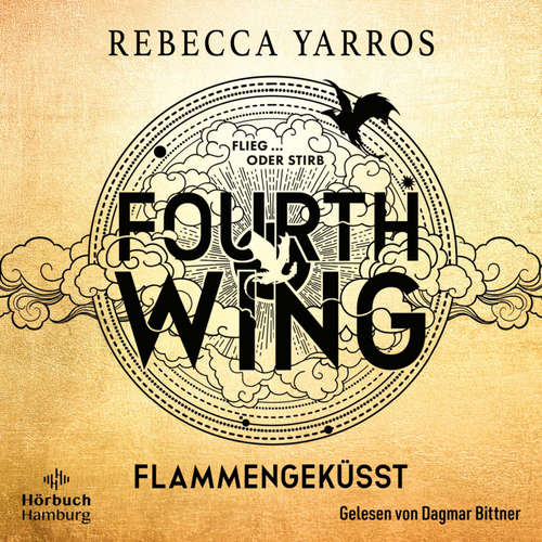 Hoerbuch Fourth Wing. Flammengeküsst (Fourth Wing 1) - Rebecca Yarros - Dagmar Bittner