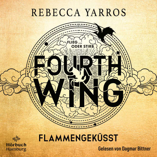 Hoerbuch Fourth Wing – Flammengeküsst (Flammengeküsst-Reihe 1) - Rebecca Yarros - Dagmar Bittner