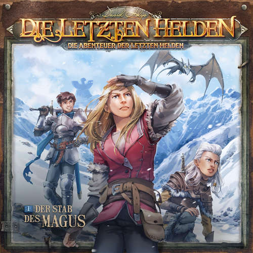 Hoerbuch Die Letzten Helden, Die Abenteuer der Letzten Helden, Folge 1: Der Stab des Magus - David Holy - Kim Hasper