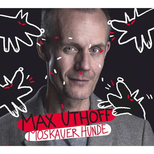 Hoerbuch Moskauer Hunde - Max Uthoff - Max Uthoff