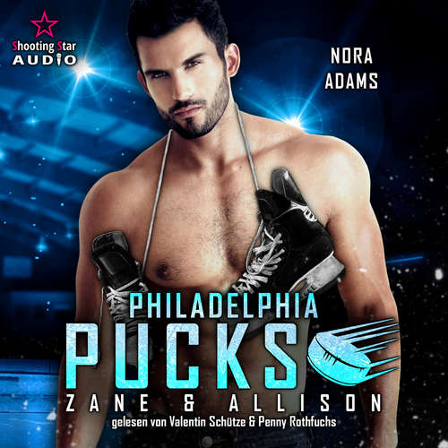 Hoerbuch Philadelphia Pucks: Zane & Allison - Philly Ice Hockey, Band 6 - Nora Adams - Penny Rothfuchs