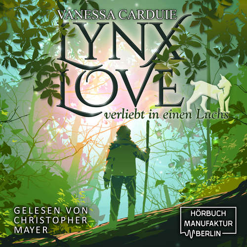 Hoerbuch Lynx Love - Verliebt in einen Luchs - Vanessa Carduie - Christopher Mayer