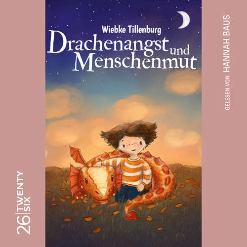 Hoerbuch Drachenangst und Menschenmut - Wiebke Tillenburg - Hannah Baus