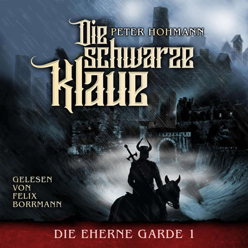 Hoerbuch Die Schwarze Klaue - Die Eherne Garde, Band 1 - Peter Hohmann - Felix Borrmann