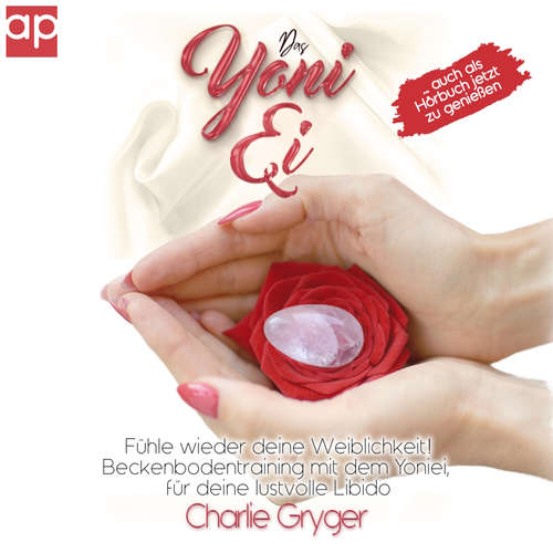 Hoerbuch Das Yoni-Ei - Charlie Gryger - Maike Wiepen