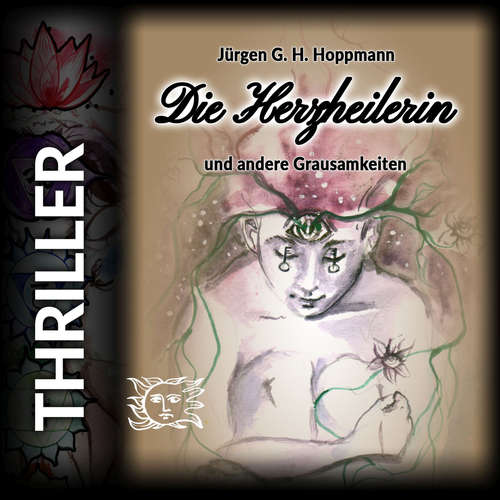 Hoerbuch Die Herzheilerin - Jürgen G. H. Hoppmann - Jürgen G. H. Hoppmann
