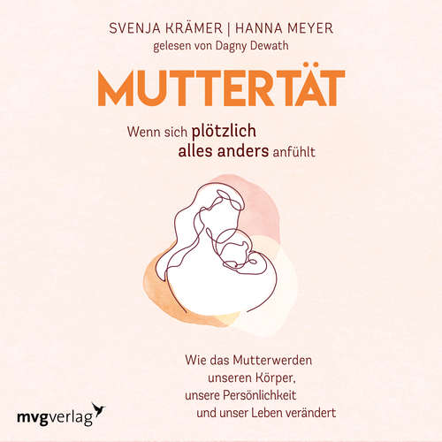 Hoerbuch Muttertät –  Wenn sich plötzlich alles anders anfühlt - Svenja Krämer - Dagny Dewath