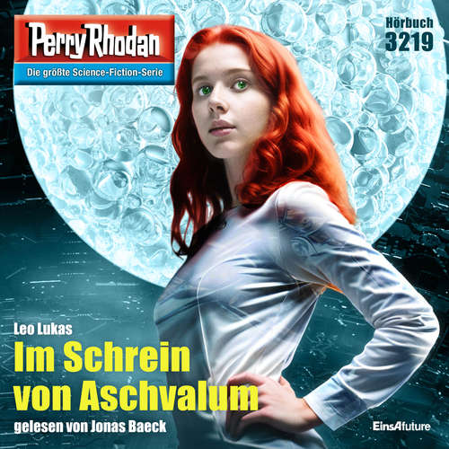 Hoerbuch Perry Rhodan 3219: Im Schrein von Aschvalum - Leo Lukas - Jonas Baeck