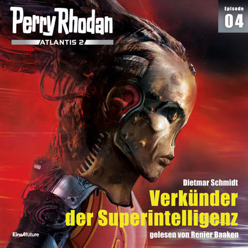 Hoerbuch Perry Rhodan Atlantis 2 Episode 04: Verkünder der Superintelligenz - Dietmar Schmidt - Renier Baaken