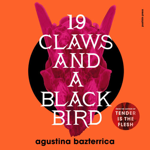 Audiobook Nineteen Claws and a Black Bird - Agustina Bazterrica - Aida Reluzco