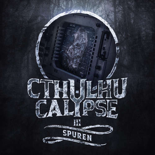 Hoerbuch Cthulhucalypse, Folge 3: Spuren - Christian Gailus - Vanessa Diana Wirth