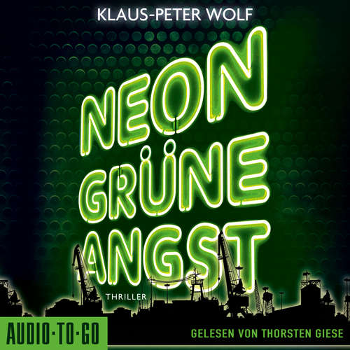 Hoerbuch Neongrüne Angst - Klaus-Peter Wolf - Thorsten Giese
