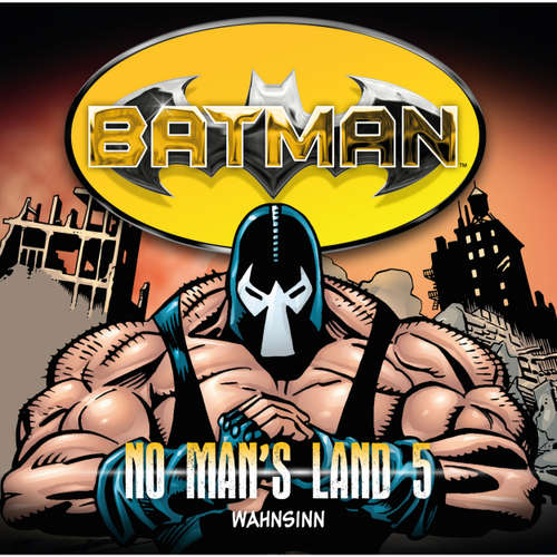 Hoerbuch Batman, No Man's Land, Folge 5: Wahnsinn - Greg Rucka - Merete Brettschneider