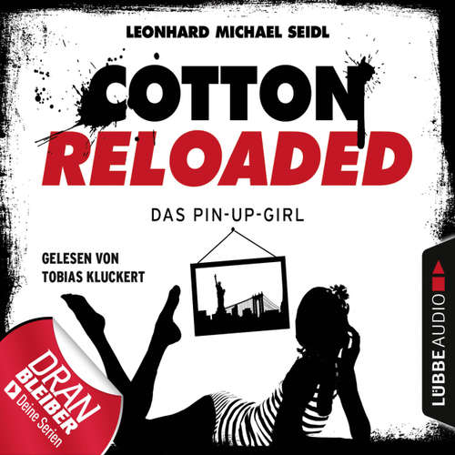Hoerbuch Jerry Cotton, Cotton Reloaded, Folge 31: Das Pin-up-Girl - Leonhard Michael Seidl - Tobias Kluckert Hoerbuch Jerry Cotton, Cotton Reloaded, Folge 31: Das Pin-up-Girl - Leonhard Michael Seidl - Tobias Kluckert