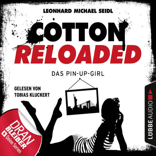 Hoerbuch Jerry Cotton, Cotton Reloaded, Folge 31: Das Pin-up-Girl - Leonhard Michael Seidl - Tobias Kluckert