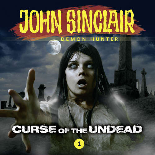 Audiobook John Sinclair, Episode 1: Curse of the Undead - Jason Dark - Andrew Wincott