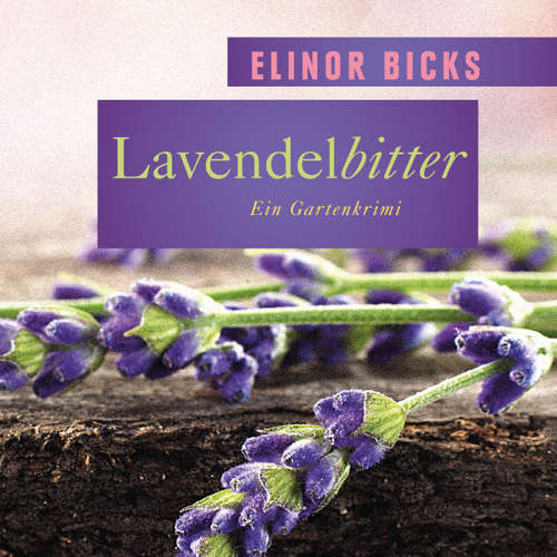 Lavendelbitter - Ein Gartenkrimi