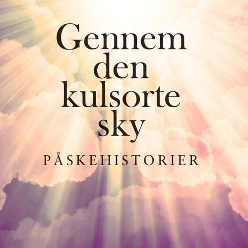 Gennem den kulsorte sky - Påskehistorier